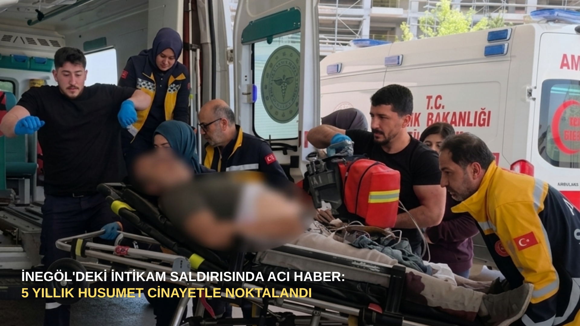 İnegöl'deki intikam saldırısında acı haber: 5 yıllık husumet cinayetle noktalandı