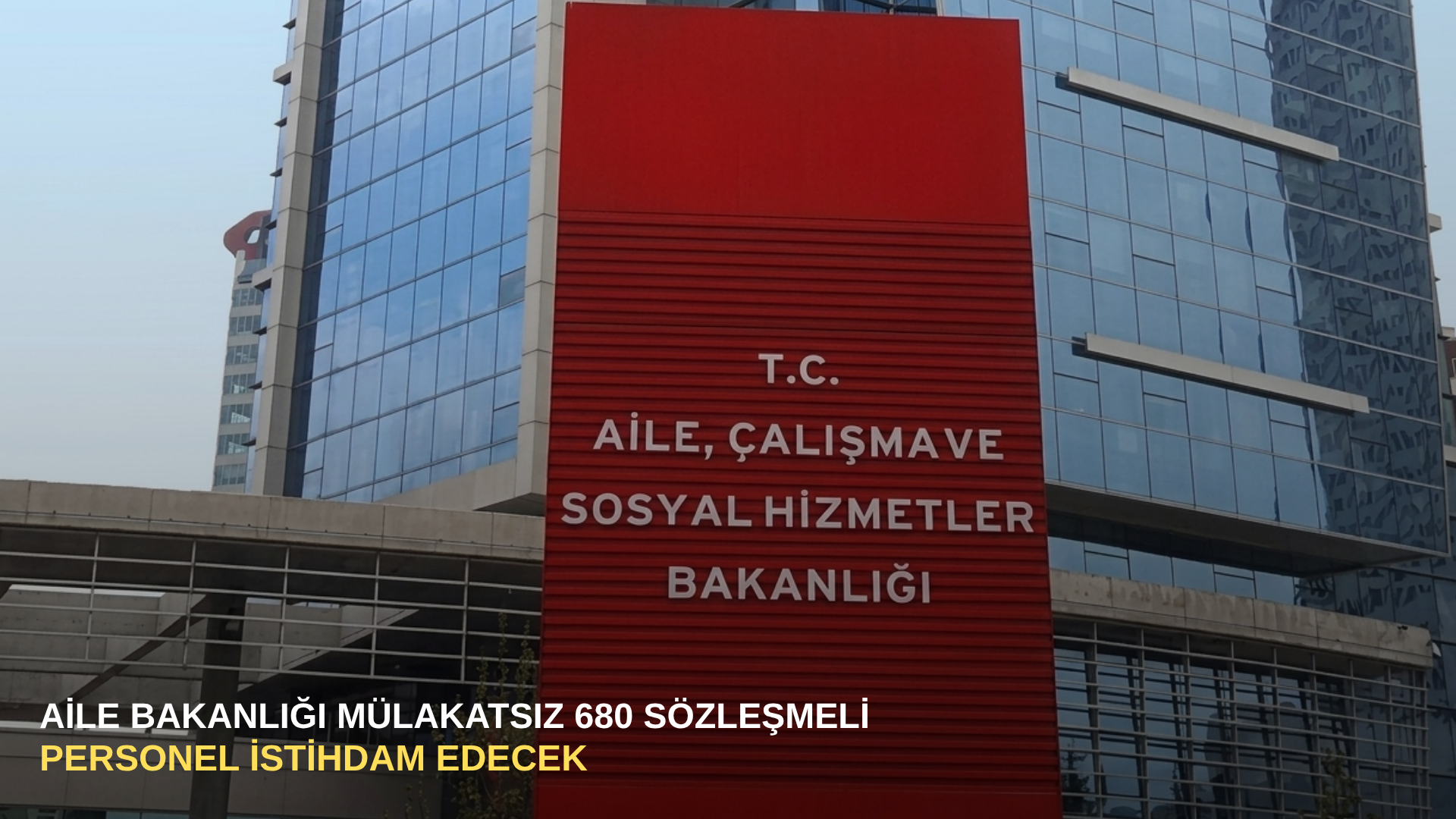 Aile Bakanlığı mülakatsız 680 sözleşmeli personel istihdam edecek