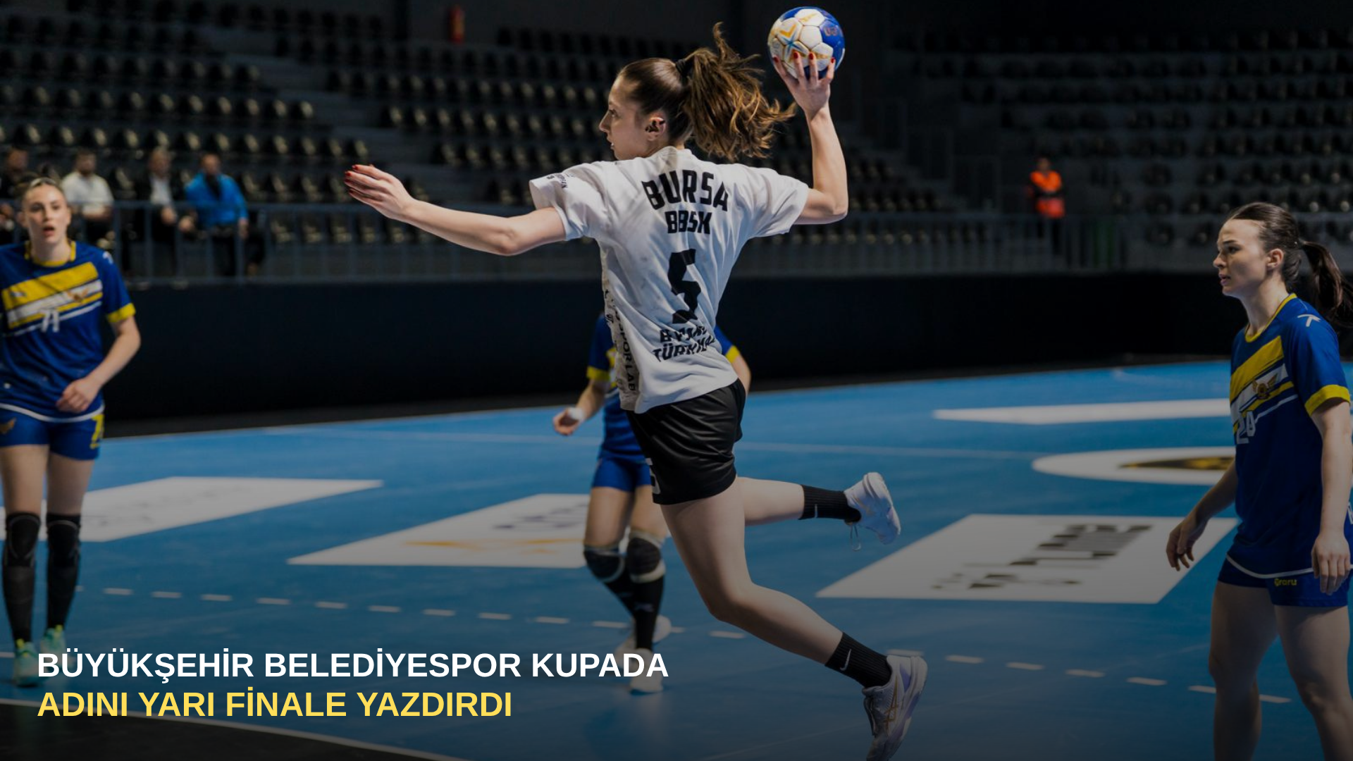 Büyükşehir Belediyespor kupada adını yarı finale yazdırdı