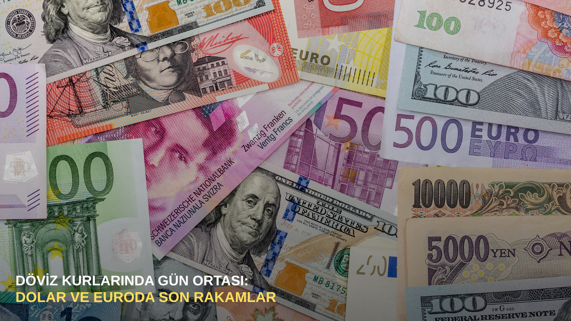 Döviz kurlarında gün ortası:  Dolar ve euroda son rakamlar