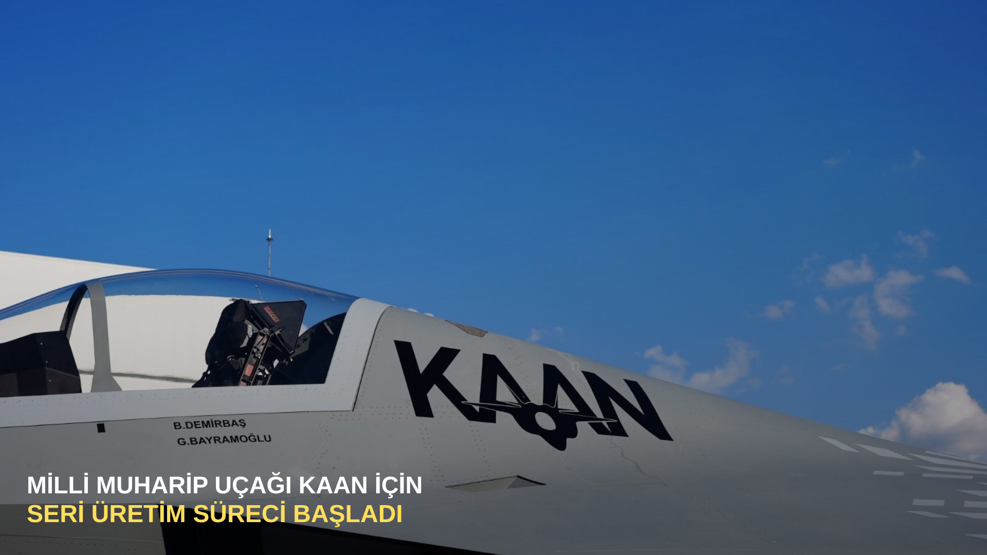 KAAN projesinde seri üretim süreci resmen başladı