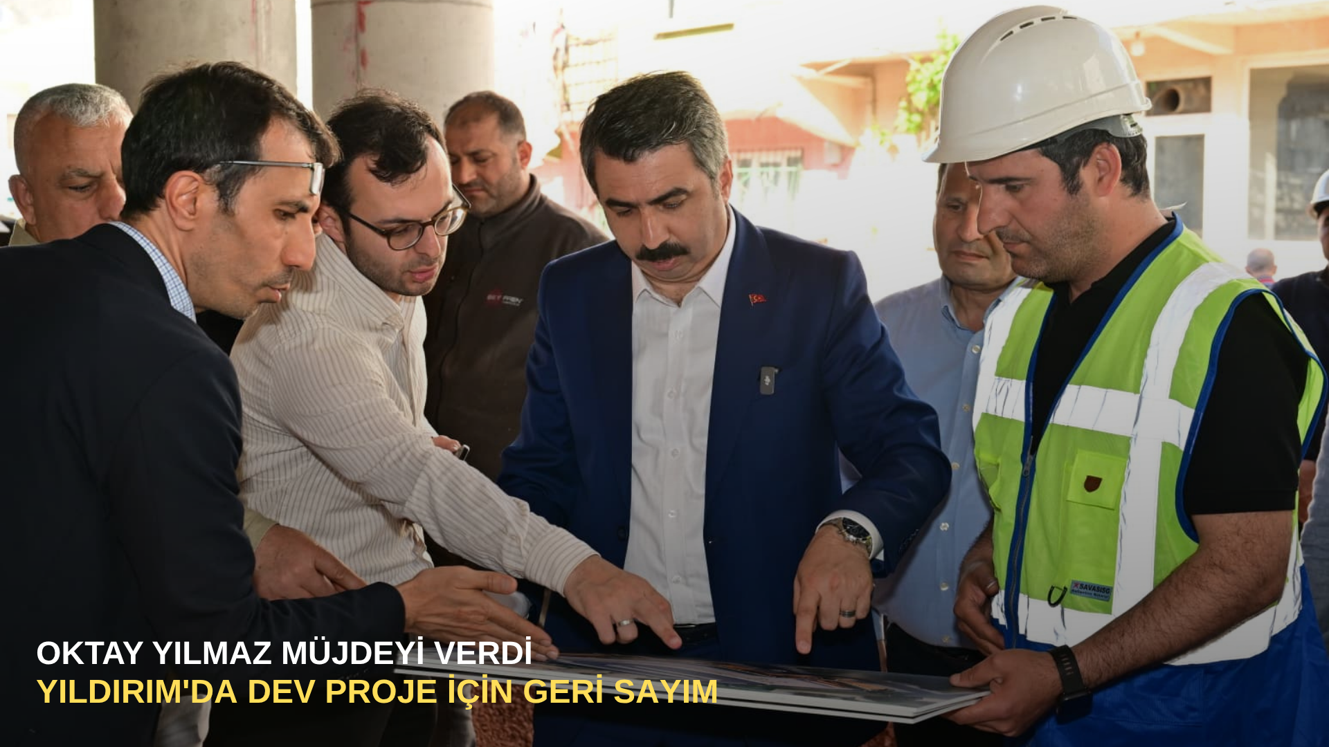 Oktay Yılmaz müjdeyi verdi: Yıldırım'da dev proje için geri sayım