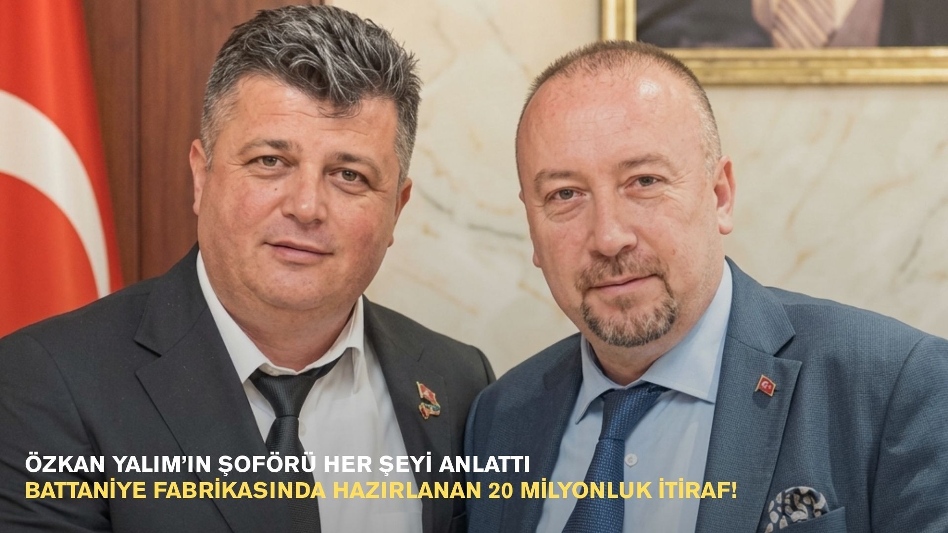Özkan Yalım’ın şoförü her şeyi anlattı: Battaniye fabrikasında hazırlanan 20 milyonluk itiraf!