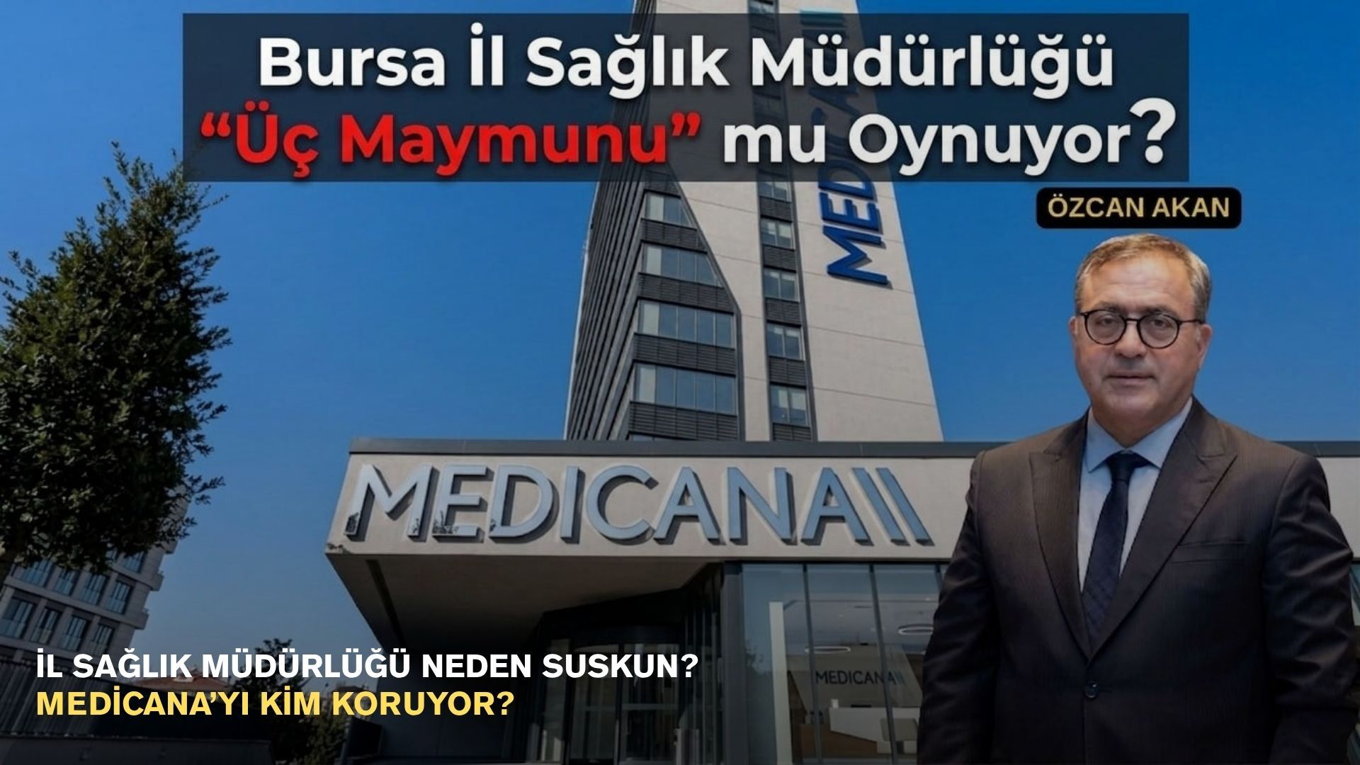 İl Sağlık Müdürlüğü neden suskun?  Medicana’yı kim koruyor?