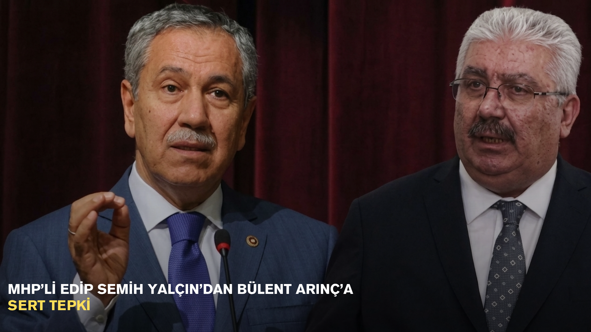 MHP’li Edip Semih Yalçın’dan Bülent Arınç’a sert tepki
