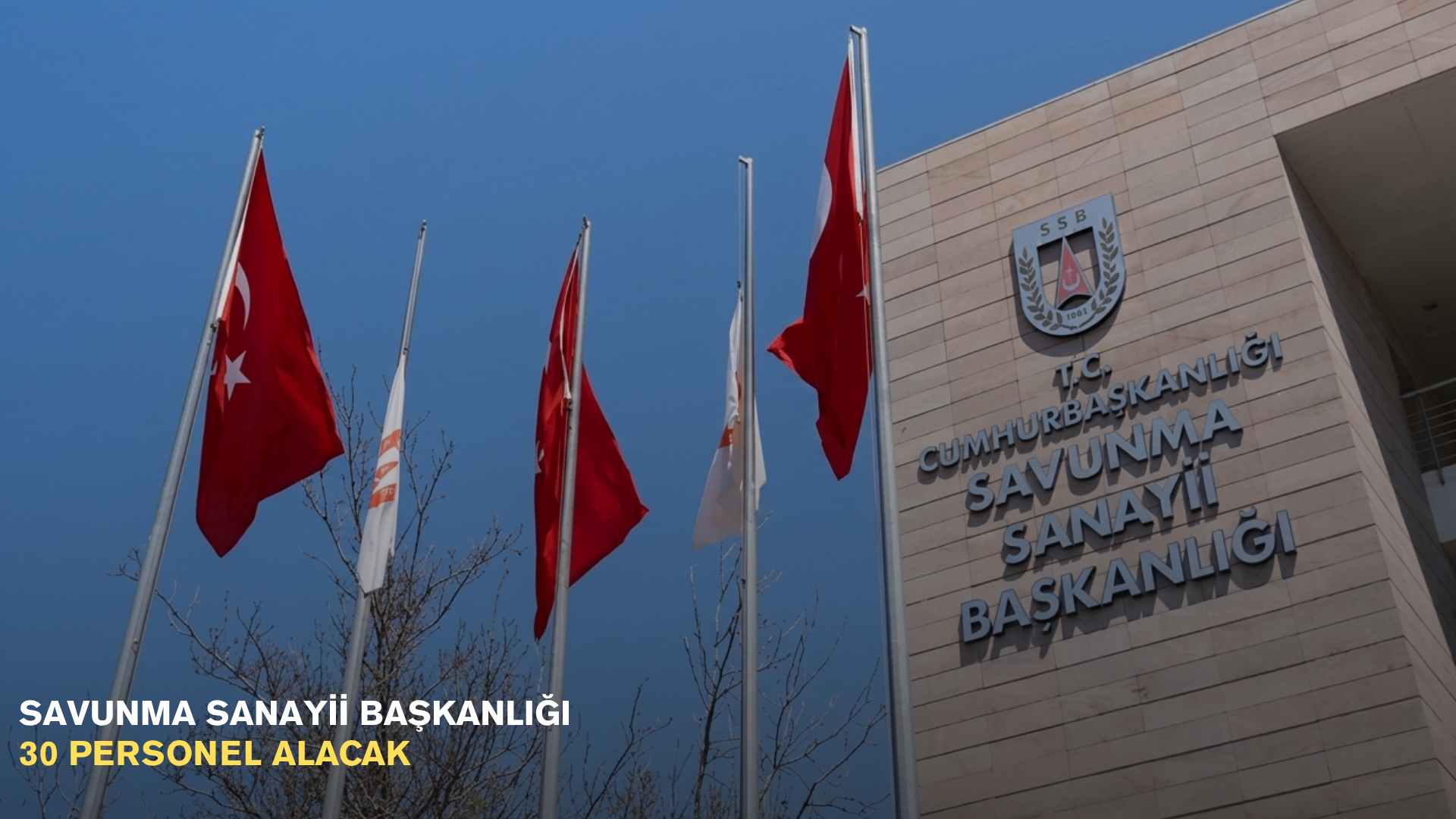 Savunma Sanayii Başkanlığı 30 personel alacak