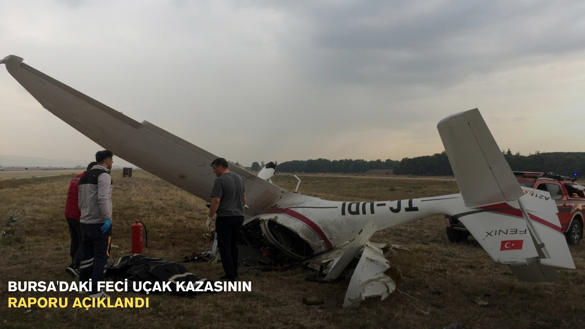 Bursa'daki feci uçak kazasının raporu açıklandı