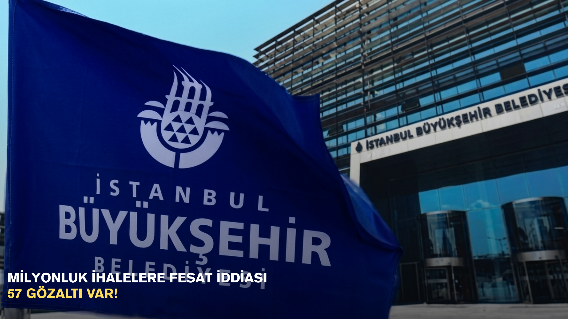 Milyonluk ihalelere fesat iddiası: 57 gözaltı var!