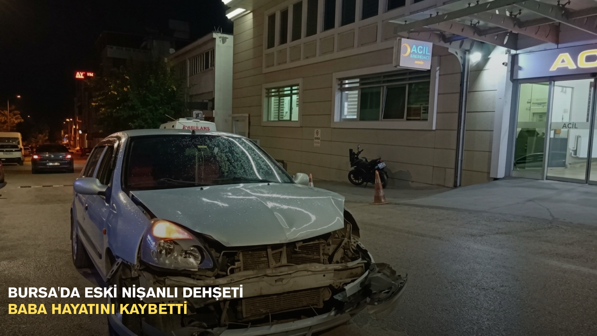 Bursa'da eski nişanlı dehşeti: Baba hayatını kaybetti