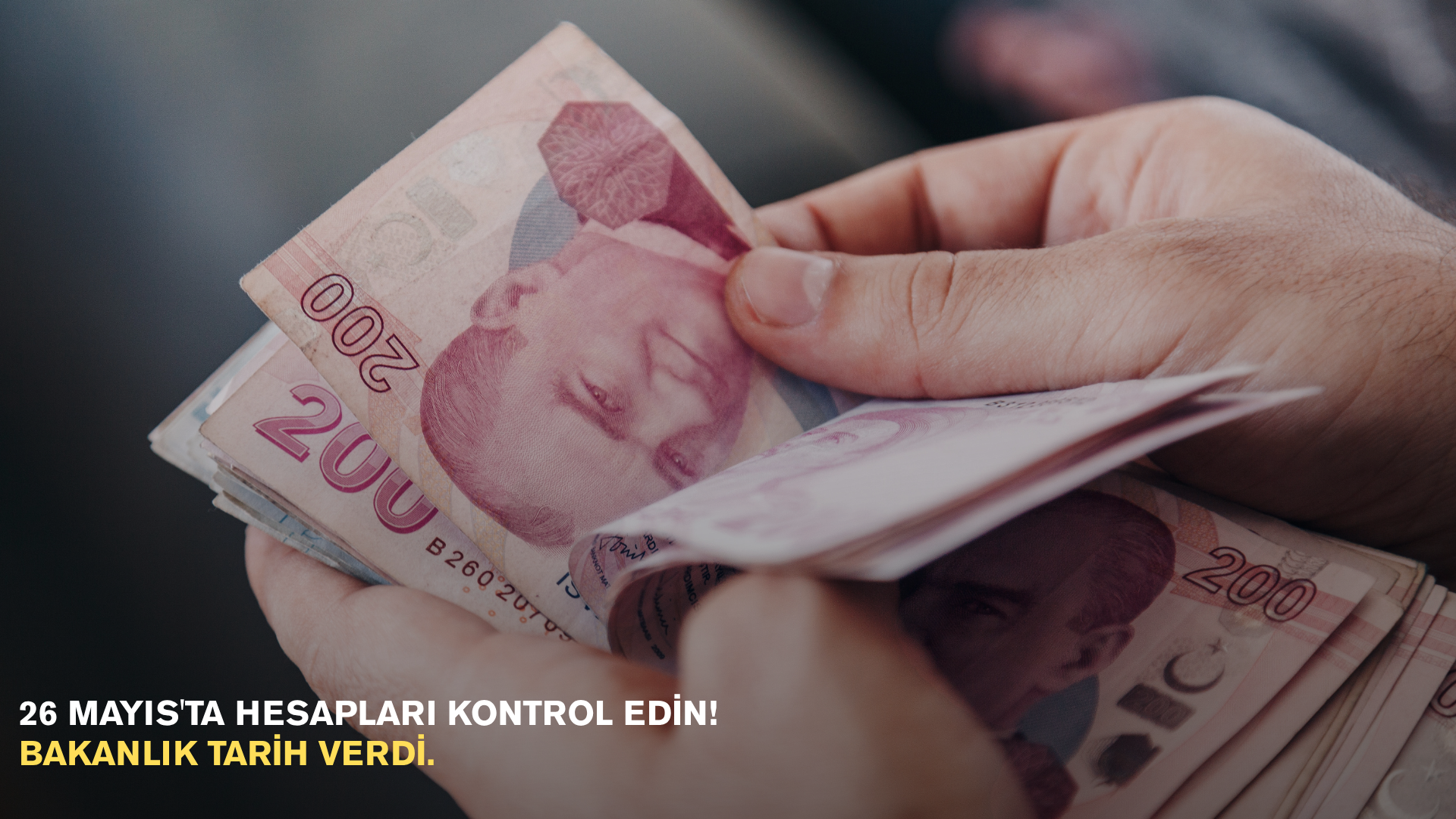 26 Mayıs'ta hesapları kontrol edin! Bakanlık tarih verdi.