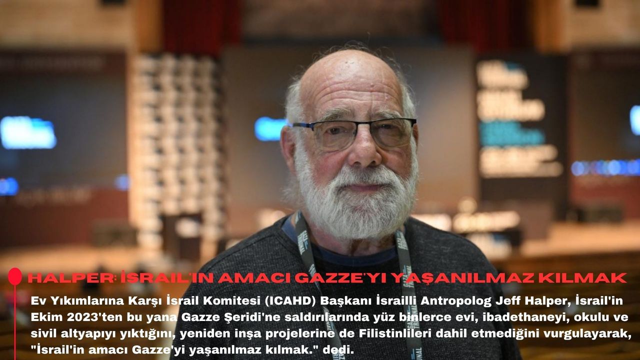 Halper: İsrail'in amacı Gazze'yi yaşanılmaz kılmak