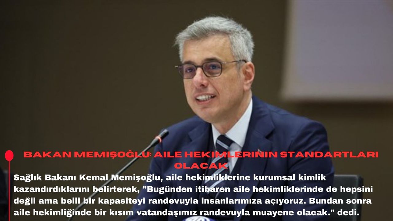 Bakan Memişoğlu: Aile hekimlerinin standartları olacak