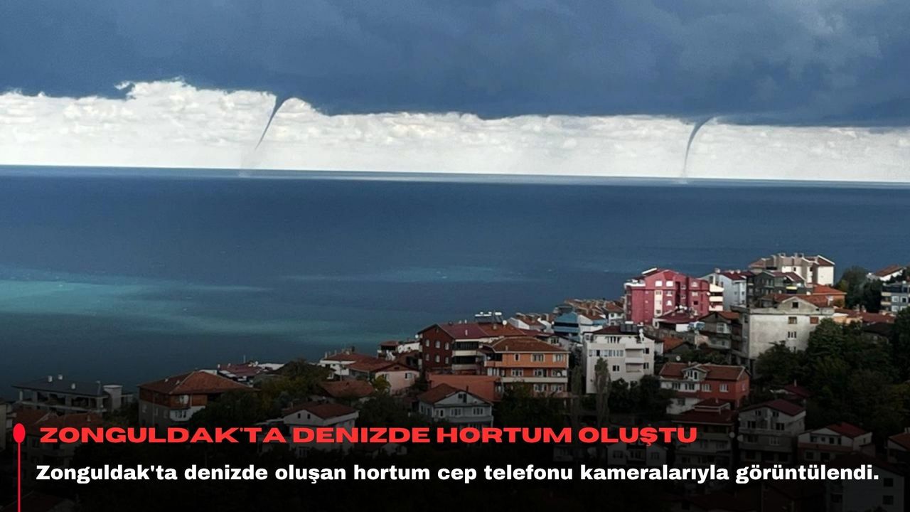 Zonguldak'ta denizde hortum oluştu