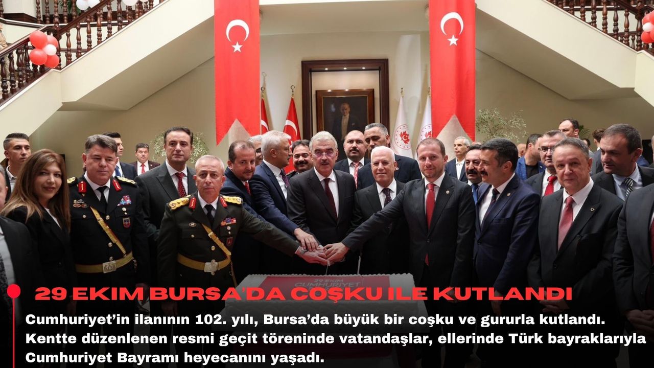 29 Ekim Bursa’da coşku ile kutlandı...