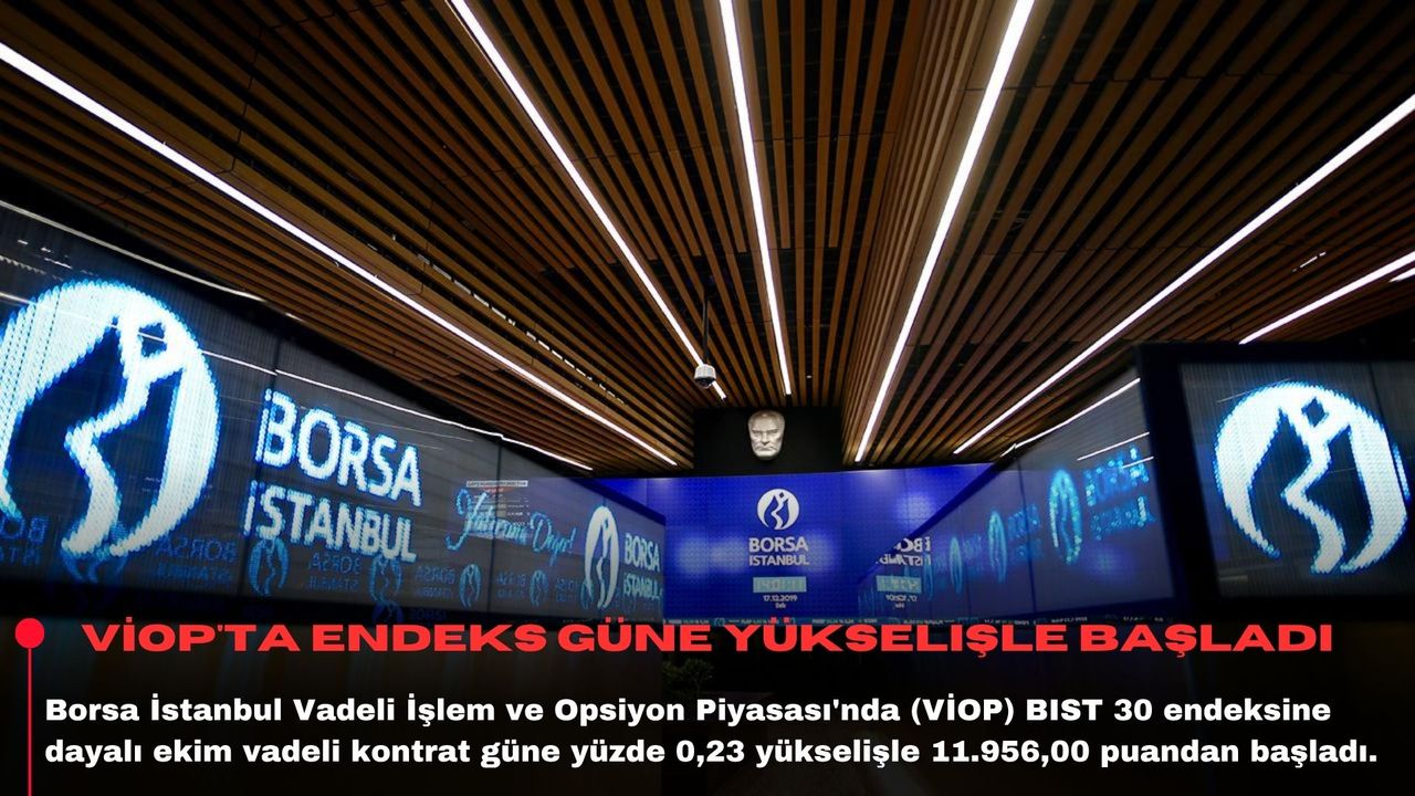 VİOP'ta endeks güne yükselişle başladı