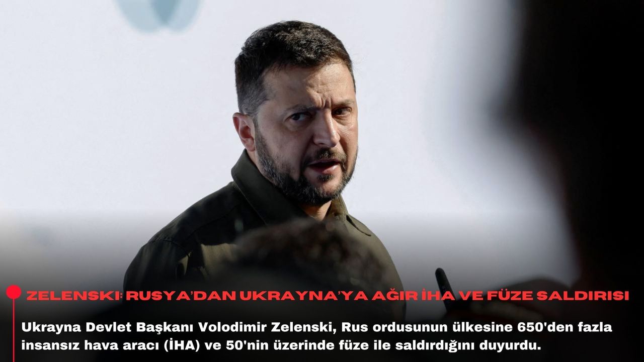 Zelenski: Rusya’dan Ukrayna’ya ağır İHA ve füze saldırısı