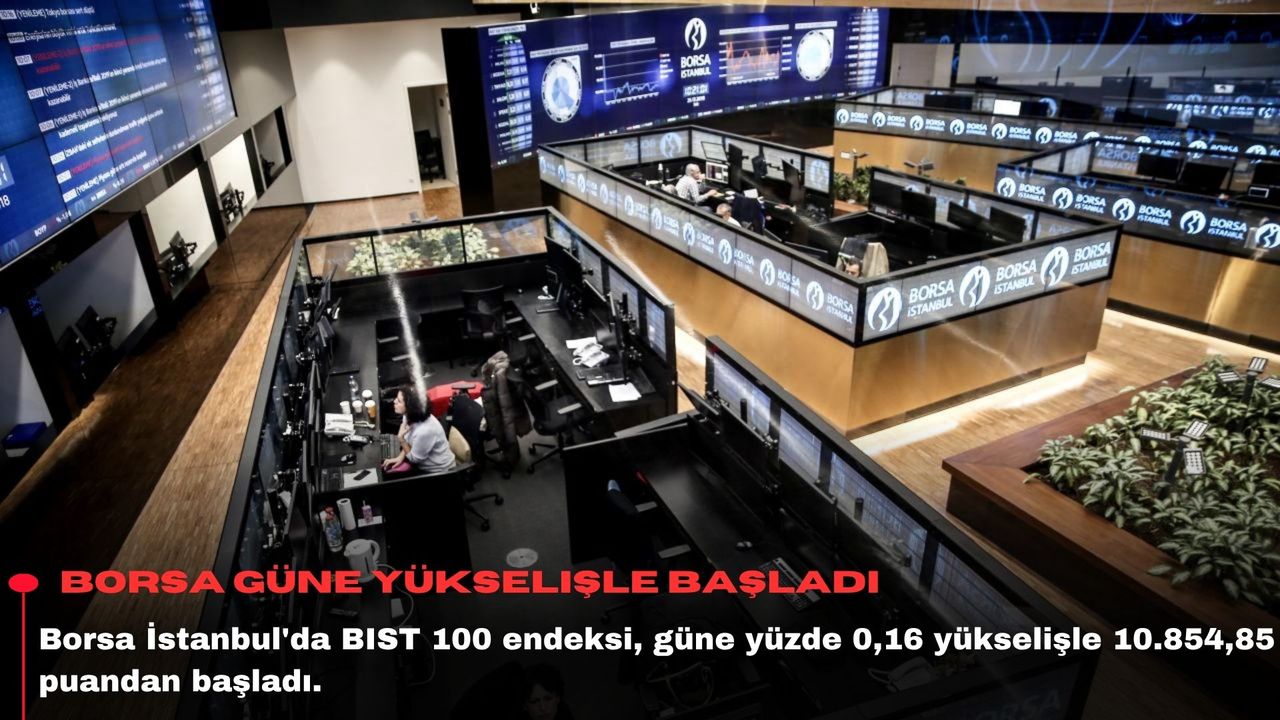 Borsa güne yükselişle başladı
