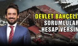 Devlet Bahçeli: Sorumlular hesap versin