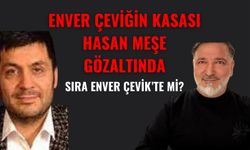 Enver Çevik 'in kasası Hasan Meşe gözaltında