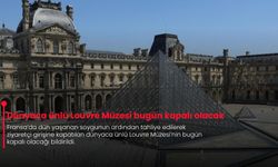 Dünyaca ünlü Louvre Müzesi bugün kapalı olacak