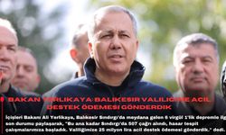 Bakan Yerlikaya: Balıkesir Valiliği'ne acil destek ödemesi gönderdik