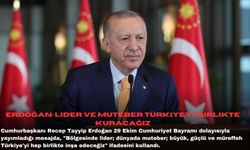 Erdoğan: Lider ve muteber Türkiye’yi birlikte kuracağız