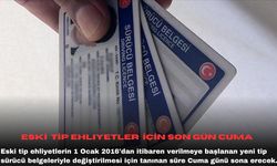 Eski tip ehliyetler için son gün Cuma
