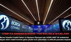 VİOP'ta endeks güne yükselişle başladı