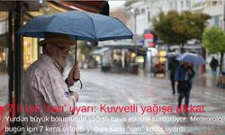 7 il için 'sarı' uyarı: Kuvvetli yağışa dikkat