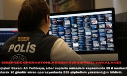 Siber suç operasyonlarında 539 şüpheli yakalandı