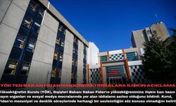 YÖK'ten Bakan Fidan hakkındaki iddialara ilişkin açıklama