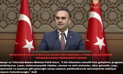 Bakan Kacır: 2 bin kilometre menzilli füze geliştirme programını sürdürüyoruz