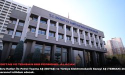BOTAŞ ve TEMSAN 262 personel alacak