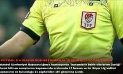 Futbolda bahis soruşturması: 18 şüpheli gözaltında