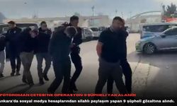 “Fotoroman çetesi”ne operasyon: 9 şüpheli yakalandı
