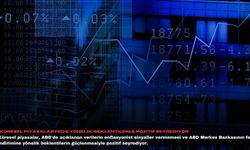 Küresel piyasalar Fed'e yönelik beklentilerle pozitif seyrediyor