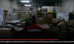 İzmir’de büyük gıda operasyonu: 30 ton tarihi geçmiş gıda ele geçirildi