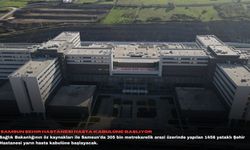 Samsun Şehir Hastanesi hasta kabulüne başlıyor