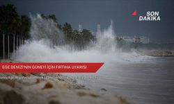 Ege Denizi'nin güneyi için fırtına uyarısı