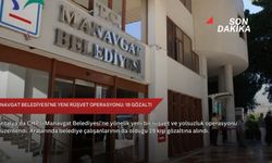 Manavgat Belediyesi'ne yeni rüşvet operasyonu: 19 gözaltı