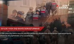 23 ilde yasa dışı bahis soruşturması