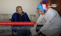 "Evde Bakım Yardımı"na 3 yılda 143 milyar lira destek