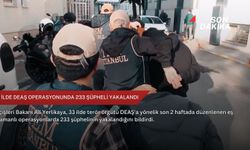 33 ilde DEAŞ operasyonunda 233 şüpheli yakalandı