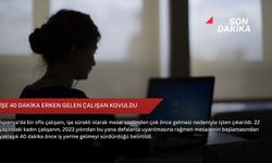 İşe 40 dakika erken gelen çalışan kovuldu