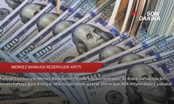 Merkez Bankası rezervleri arttı