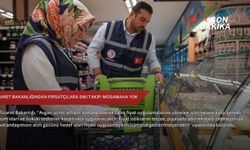 Ticaret Bakanlığından fırsatçılara sıkı takip: Müsamaha yok