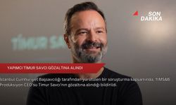Yapımcı Timur Savcı gözaltına alındı