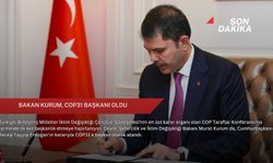 Bakan Kurum, COP31 Başkanı oldu