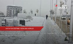 Hatay'da eğitime 1 gün ara verildi