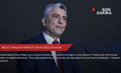 Bolat: Aralıkta ihracat daha güçlü olacak